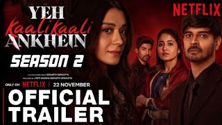 Yeh Kaali Kaali Ankhein Season 2 Trailer Netflix  Yeh Kaali Kaali Ankhein Season 2 Official Trailer [upl. by Sig]