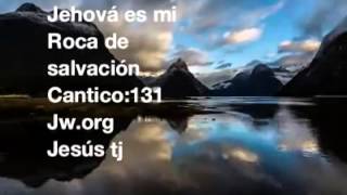 CANTICO131 Jehová es mi roca de salvación [upl. by Torrell]