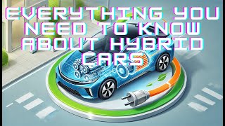 Everything You Need to Know About Hybrid Cars [upl. by Enirrok625]