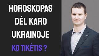 Horoskopas dėl karo Ukrainoje ko tikėtis [upl. by Vere284]