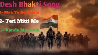 Desh Bhakti Song  Maa Tujhe Salam Teri Mitti Me Vande Mataram and More  Independence Day [upl. by Eirrek]