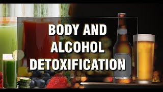 Detoxification of Body  Alcohol Detoxification  Body Detoxification  New Year Special Detox [upl. by Spark988]