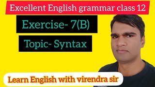 Syntax Exercise 7B From Excellent English Book Syntax Exercise 7Bclass 12  Up board English [upl. by Witherspoon809]