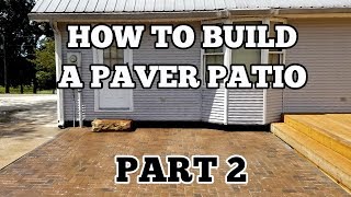 How To Build A DIY Paver Patio Part 2 [upl. by Harikahs]