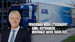 Pengiriman Mesin Lithography ASML Ke Tiongkok Meningkat [upl. by Sueaddaht]