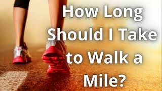 How Long Should I Take to Walk a Mile │News podcasts [upl. by Newel]