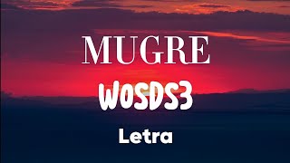 MUGRE  WOS Letra [upl. by Inalaehak]