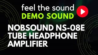 DEMO SOUND 01 Nobsound NS08E Headphone Amplifier and Russian Tube 6K4PEW [upl. by Uball]