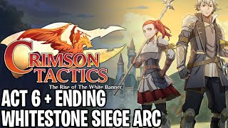 Crimson Tactics Rise of The White Banner  Arc 6 amp Ending  Whitestone Siege Arc amp Ending [upl. by Eimmac]