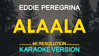 ALAALA KOY IKAW  Eddie Peregrina KARAOKE Version [upl. by Nivan]