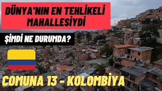 DÜNYANIN EN TEHLİKELİ MAHALLESİ ŞİMDİ NE DURUMDA 13 Bölge Comuna 13 Kolombiya Gezisi [upl. by Lucic115]