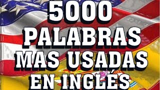 INTRODUCCIÓN A LAS 5000 PALABRAS MAS USADAS EN INGLÉS AMERICANO  Most Common English words [upl. by Dyke282]