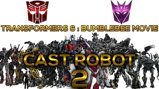 Transformers 6  Bumblebee Movie  CAST ROBOT 2018  VOL 2 [upl. by Ffej]