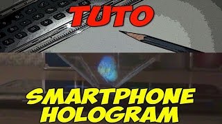 TUTO SMARTPHONE HOLOGRAM HOLHO HANDMADE [upl. by Amilas]