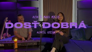 ALYA  DOSŤ DOBRÁ ACOUSTIC VERSION [upl. by Okimik]