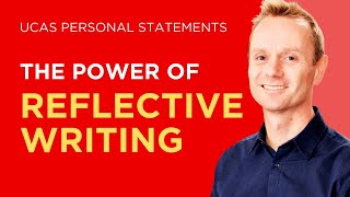 Personal Statements Part 6 The power of reflective writing [upl. by Tterab734]