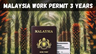 MALAYSIA WORK PERMIT FOR 3 YEARS  GOOD SALARY  964693485799883656659888365665 [upl. by Yurik94]