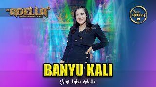 Banyu Kali  Yeni Inka Adella  OM ADELLA [upl. by Naek]