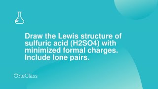 Draw the Lewis structure of sulfuric acid H2SO4 with minimized formal charges Include lone pairs [upl. by Akkimat]