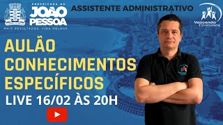 Aulão  Concurso João Pessoa  Assistente Administrativo  Conhecimentos Específicos [upl. by Pardo]