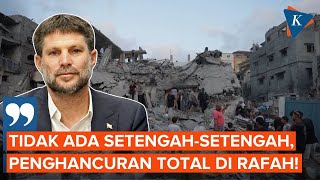 Kesadisan Menteri Keuangan Israel Serukan Penghancuran Total di Gaza [upl. by Anahsohs]