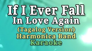 IF I EVER FALL IN LOVE AGAIN  TAGALOG VERSION BY HARMONICA BAND KARAOKEINSTRUMENTAL [upl. by Atinad]