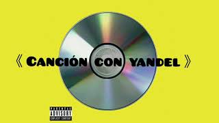 BAD BUNNY YANDEL  CANCIÓN CON YANDEL《LETRALYRICS》TRADUCCIÓN [upl. by Odnumyar]