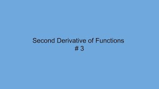 Second Derivative of Functions  3 [upl. by Ybsorc]