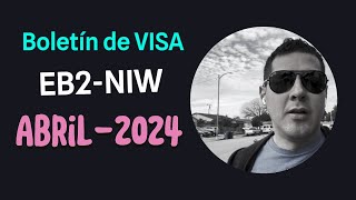 BoletiÌn de VISAS EB2 NIW Abril 2024 [upl. by Keefer]