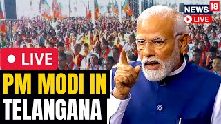 PM Modi LIVE  Narendra Modi Speech In Telangana LIVE  PM Modi In Telangana LIVE  News18  N18L [upl. by Odlabu]