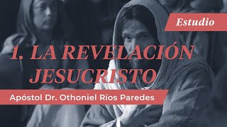 La Revelación De Jesucristo  Apóstol Dr Othoniel Ríos Paredes [upl. by Norag]