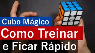 Como Ficar Mais Rápido no Cubo Mágico Guia de Treino Completo [upl. by Ehpotsirhc]