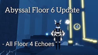 7 Echoes From Floor 4 in Abyssal Floor 6 Update [upl. by Blumenfeld]