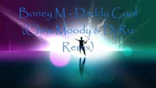 Boney M Daddy Cool Chris Moody amp Dj Riz Remix [upl. by Miarfe]