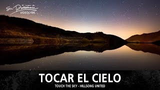 Tocar El Cielo  Su Presencia Touch The Sky  Hillsong  Letra En Español [upl. by Colly]