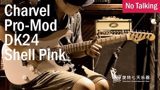 Charvel ProMod DK24 Shell Pink  No Talking [upl. by Akeenat]