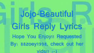 Beautiful Girls Reply  Jojo Lyrics [upl. by Nikal]