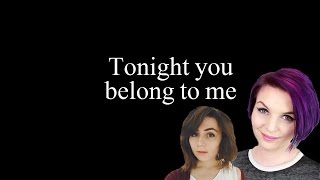 Lyrics  Tonight you belong to me cover  Emma Blackery ft Dodie Clark [upl. by Del]