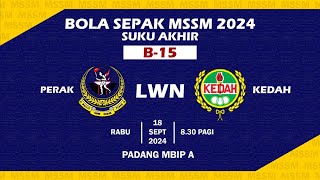 Bola Sepak MSSM 2024 B15  MSS Perak vs MSS Kedah [upl. by Nus]