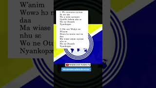 Wo nnwuma nyinaa da wo ase song lyrics [upl. by Itak]