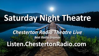 Saturday Night Theatre  Chesterton Radio Theatre Live [upl. by Cone]