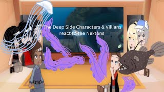 The Deep Villians amp Side characters react to the NEKTONS  Enjoy [upl. by Tine]