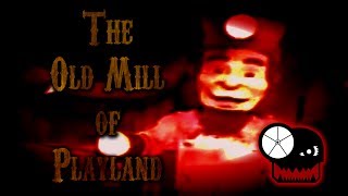 quotThe Old Mill of Playlandquot  Written and Narrated by ClockworkCreeper [upl. by Sofia]