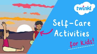 ❤️ SelfCare Activities for Students  What is SelfCare  Twinkl USA [upl. by Harraf]