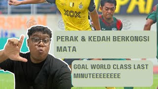 LIGA SUPER 2024  PERAK FC VS KEDAH ULASAN  SATU MATA YANG ADIL  GOL WORLD CLASS LAST MINUTE [upl. by Elizabet]