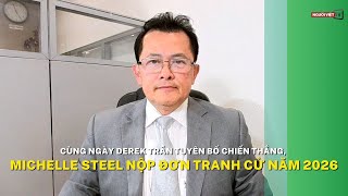 Cùng ngày Derek Trần tuyên bố chiến thắng Michelle Steel nộp đơn tranh cử năm 2026 [upl. by Peters]