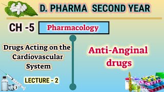 Antianginal drugs  Ch5  L2  Pharmacology  Drugs acting on CVS  DPharm second year [upl. by Enylrac]