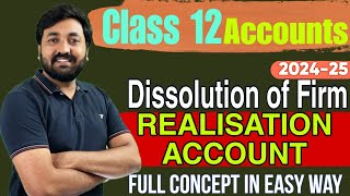 Dissolution of partnership firm  REALISATION ACCOUNT complete basics  Class 12 accounts [upl. by Eadith]