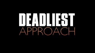 Deadliest Approach [upl. by Animrelliug]