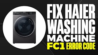 How To Fix Haier Washing Machine FC1 Error Code [upl. by Odilia211]